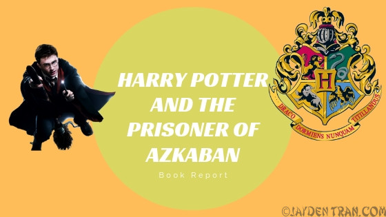 Harry Potter and the Prisoner of Azkaban Book Report